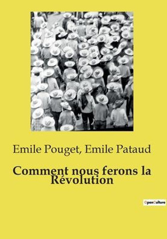 Comment nous ferons la R?volution