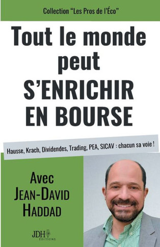 Tout le monde peut s'enrichir en bourse: Hausse, Krach, Dividendes, Trading, PEA, SICAV: chacun sa voie !