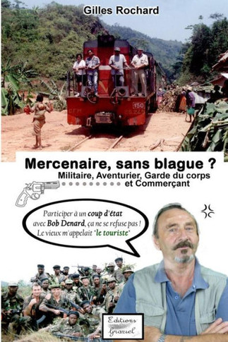 Mercenaire, sans blague ?: Militaire, aventurier, garde du corps et commer?ant