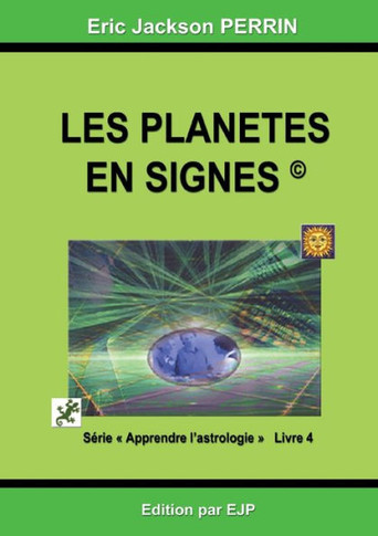 Astrologie livre 4: Les plan?tes en signes