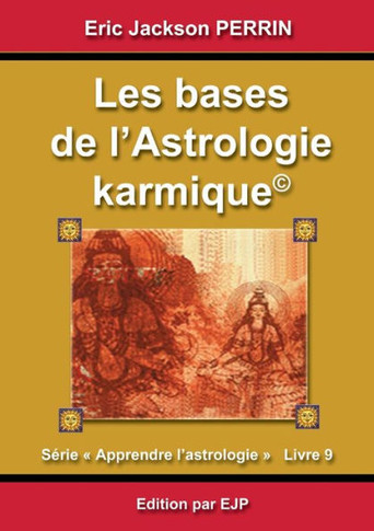 Astrologie livre 9: Les bases de l'astrologie karmique
