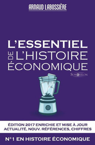 L'essentiel de l'histoire ?conomique: ?dition 2017