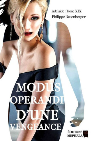 Modus Operandi d'une vengeance: Ad?la?de: Tome XIX