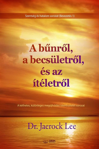 A b&#369;nr&#337;l, a becs?letr&#337;l, ?s az ?t?letr&#337;l (Hungarian Edition)