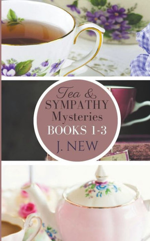 The Tea & Sympathy Mysteries OMNIBUS. Books 1 - 3