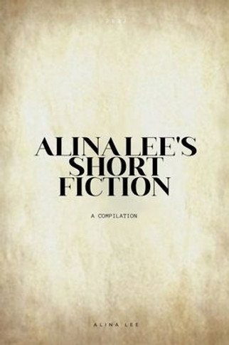 Alina Lee's Short Fiction