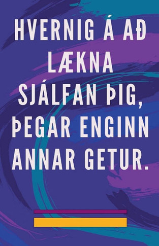 Hvernig ? a? L?kna Sj?lfan ?ig, ?egar Enginn Annar Getur.