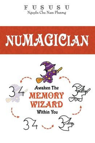 Numagician: Awaken The Memory Wizard Within You