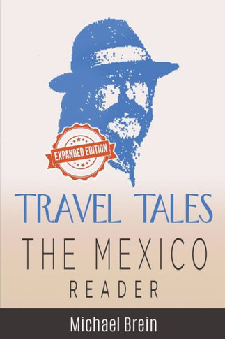 Travel Tales: The Mexico Reader