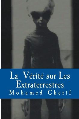 La V?rit? Sur Les Extraterrestres