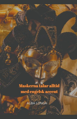 Maskerna talar alltid med engelsk accent