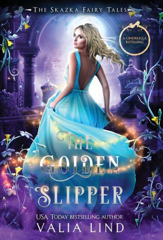 The Golden Slipper: A Cinderella Retelling