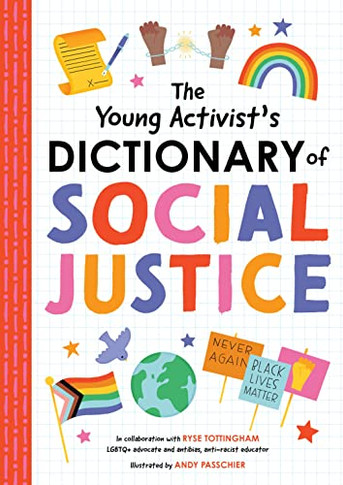 The Young Activist?s Dictionary of Social Justice