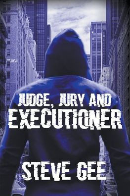 Judge, Jury and Executioner