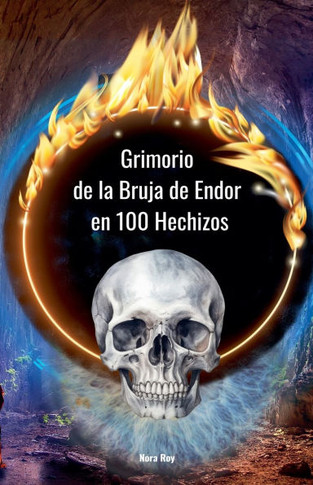 El Grimorio de la Bruja de Endor en 100 Hechizos