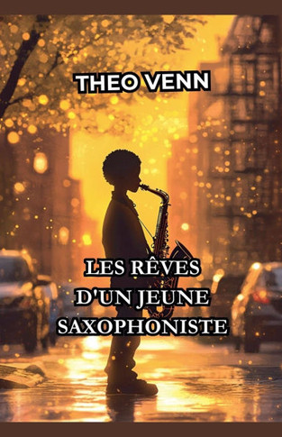 Les R?ves d'un Jeune Saxophoniste