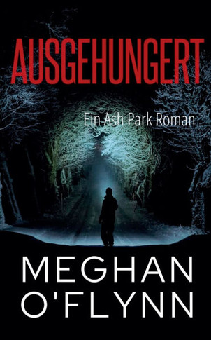 Ausgehungert: Ein Ash Park Roman
