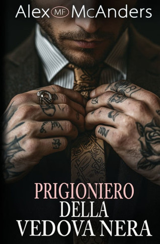 Prigioniero della Vedova Nera: un romanzo oscuro nel mondo della mafia