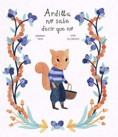 Ardilla no sabe decir que no (Mapache y su pandilla) (Spanish Edition)