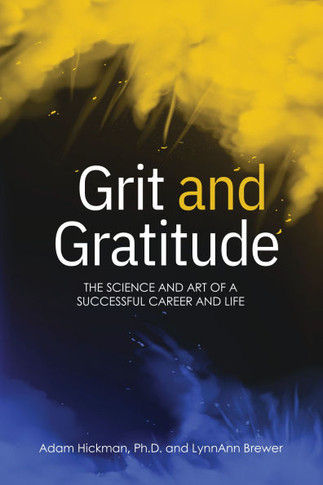 Grit and Gratitude: The Science and Art of a Successful Career and Life