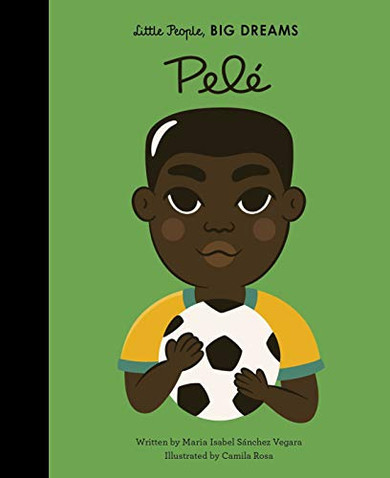 Pele (Little People, BIG DREAMS (46))