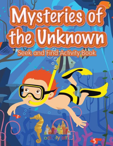 Mysteries Of The Unknown : Seek And Find Activity Book