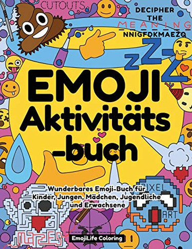 Emoji Aktivitätsbuch: Wunderbares Emoji-Buch für Kinder, Jungen, Mädchen, Jugendliche und Erwachsene (German Edition)