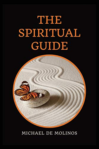 The Spiritual Guide : With a Short Treatise Concerning Daily Communion - Biography Included