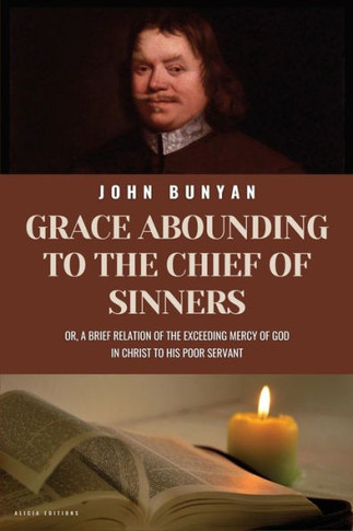 Grace Abounding To The Chief Of Sinners: New Large Print Edition With Biblical References From Kjv