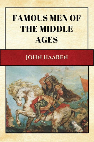 Famous Men Of The Middle Ages: New Large Print Edition For Enhanced Readability