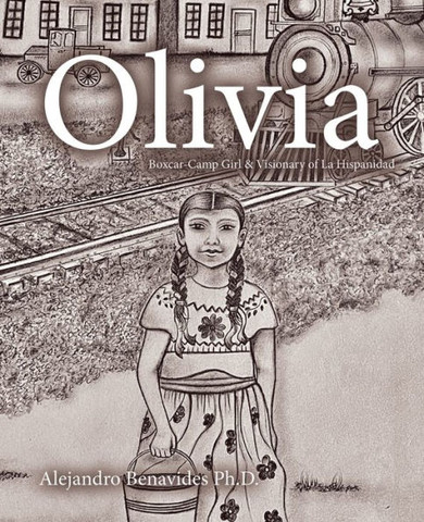 Olivia: Boxcar-Camp Girl & Visionary of La Hispanidad