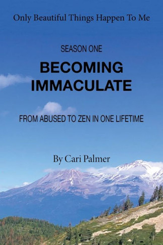 Becoming Immaculate: From Abused to Zen in One Lifetime