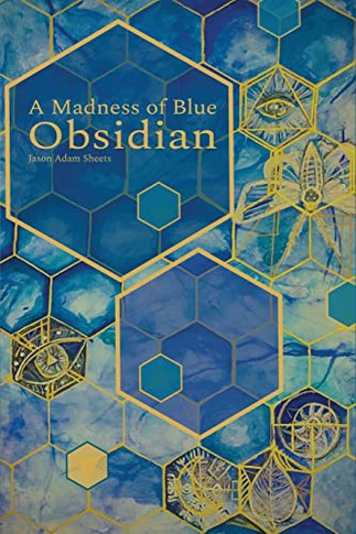 A Madness Of Blue Obsidian