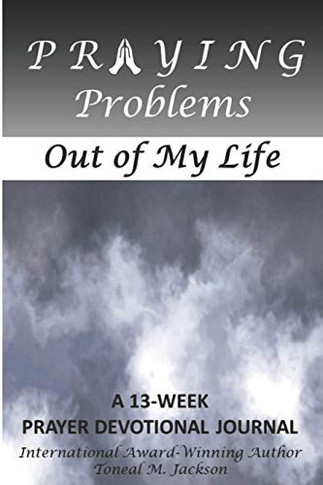 Praying Problems Out of My Life