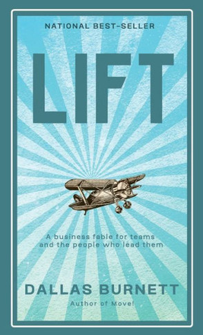 Lift: A business fable for teams and the people who lead them