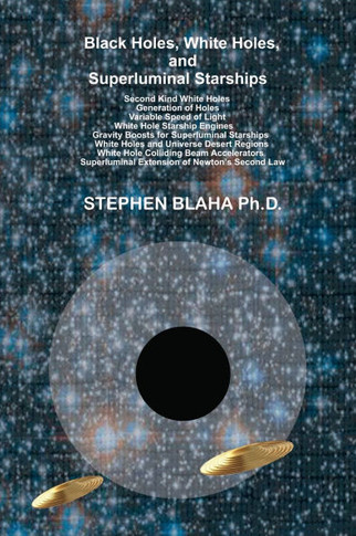 Black Holes, White Holes, and Superluminal Starships