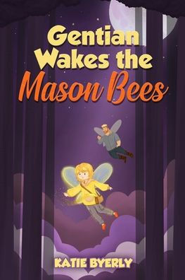 Gentian Wakes the Mason Bees