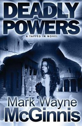Deadly Powers (Tapped In)