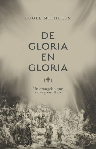 De Gloria En Gloria / Spa From Glory To Glory (Spanish Edition)