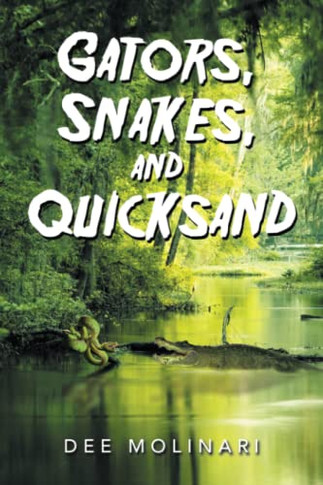 Gators, Snakes, And Quicksand - 9781669825036