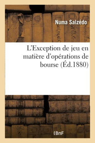 L'Exception de Jeu En Mati?re d'Op?rations de Bourse