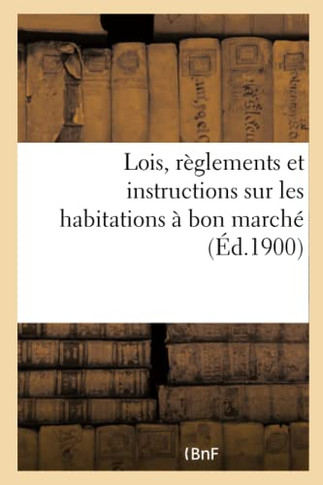 Lois, R?glements Et Instructions Sur Les Habitations ? Bon March?