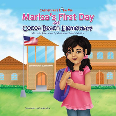 Characters Like Me- Marisa'S First Day At Cocoa Beach Elementary