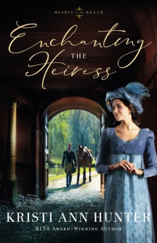 Enchanting The Heiress (Hearts On The Heath) - 9780764235276