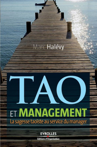 Tao et management: La sagesse du tao?sme au service du manager