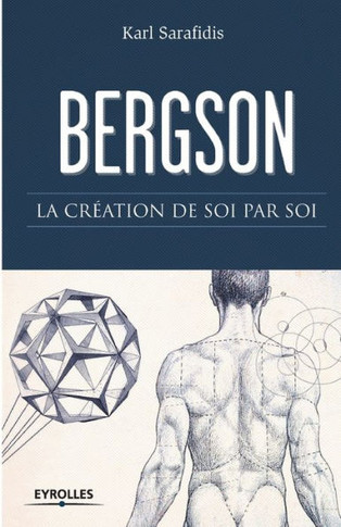 Bergson: La cr?ation de soi par soi