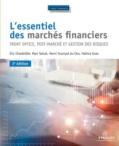 L'essentiel des march?s financiers: Front office, post-march? et gestion des risques.