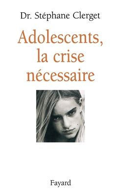 Adolescents, la crise n?cessaire