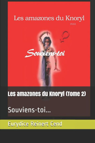 Les amazones du Knoryl (Tome 2): Souviens-toi...