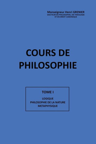 Cours de Philosophie Tome I